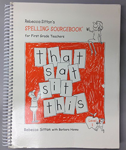 Stock image for Rebecca Sitton's Spelling Sourcebook for 1st Grade Teachers : Level 1 for sale by GoldenWavesOfBooks