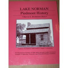 Stock image for Lake Norman Piedmont History: 52 Historical Essays of the area around Lake Norman, Iredell, Catawba, Lincoln, and Mecklenburg Counties for sale by Court Street Books/TVP Properties, Inc.