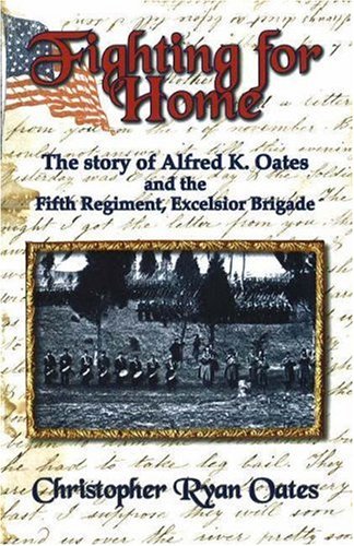 Beispielbild fr Fighting for Home: The Story of Alfred K. Oates & the 5th Regiment zum Verkauf von SecondSale