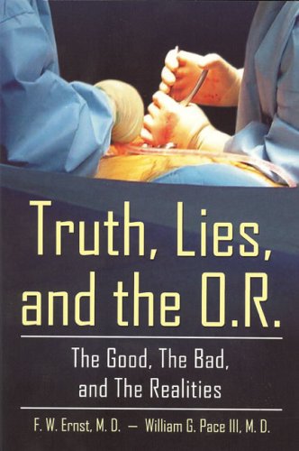 Beispielbild fr Truth, Lies, and the O.R.: The Good, the Bad, and the Realities zum Verkauf von ThriftBooks-Dallas