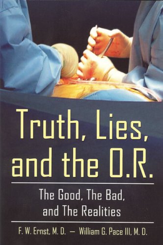 Imagen de archivo de Truth, Lies, and the O.R.: The Good, the Bad, and the Realities a la venta por ThriftBooks-Dallas