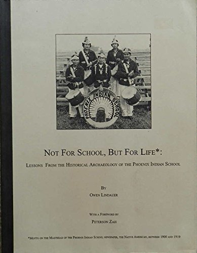9781886067158: Not for School, but for Life: Lessons from the Historical Archaeology of the Phoenix Indian School (Ocrm Report, No. 95)