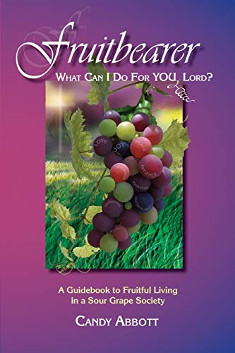 Beispielbild fr Fruitbearer: What Can I Do For YOU, Lord? zum Verkauf von Wonder Book