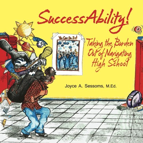 9781886068421: SuccessAbility!: Taking the Burden Out of Navigating High School