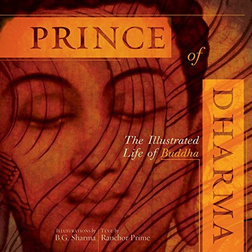 Stock image for Prince of Dharma: The Illustrated Life of Buddha (The Art of Devotion) Prime, Ranchor for sale by Vintage Book Shoppe