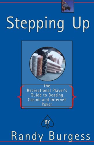 Stock image for Stepping Up: The Recreational Player's Guide to Beating Casino and Internet Poker for sale by Books From California