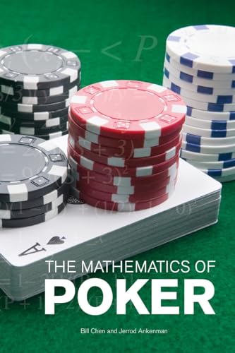 The Mathematics of Poker - Jerrod Ankenman, Bill Chen