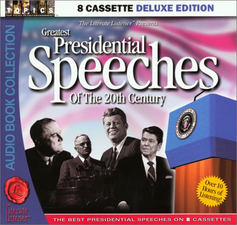 Imagen de archivo de Greatest Presidential Speeches Of The 20th Century (The Literate Listener Series Presents) a la venta por The Yard Sale Store