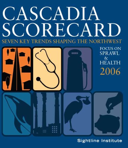 Stock image for Cascadia Scorecard 2006: Focus on Sprawl & Health for sale by HPB-Red