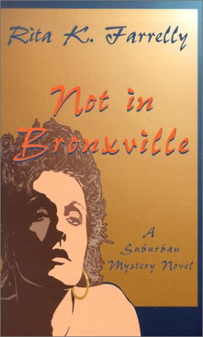 Beispielbild fr Not in Bronxville: A Suburban Mystery Novel zum Verkauf von MLC Books