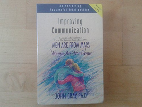 Improving Communication: Men Are from Mars, Women Are from Venus - John Gray