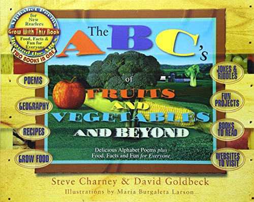 9781886101074: The ABC's of Fruits and Vegetables and Beyond: Delicious Alphabet Poems Plus Food, Facts and Fun for Everyone