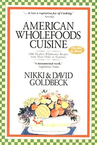 Beispielbild fr American Wholefoods Cuisine : 1300 Meatless Wholesome Recipes from Short Order to Gourmet zum Verkauf von Better World Books