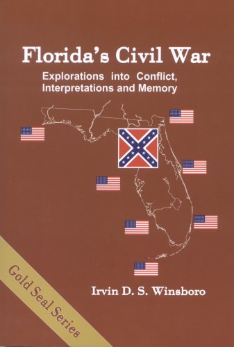 Stock image for Florida's Civil War Explorations Into Conflict, Interpretations and Memory for sale by Squeaky Trees Books