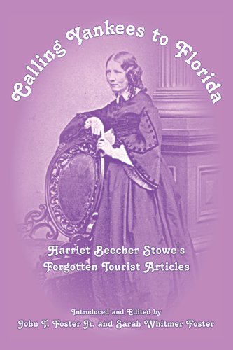 9781886104532: Calling Yankees to Florida: Harriet Beecher Stowe's Forgotten Tourist Articles