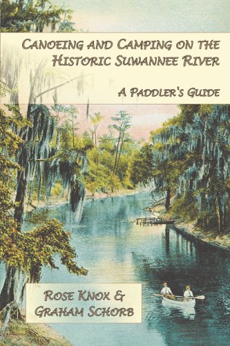 9781886104563: Canoeing and Camping on the Historic Suwannee River: A Paddler's Guide
