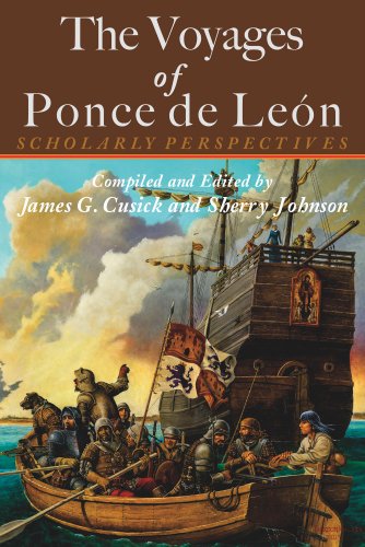 Beispielbild fr The Voyages of Ponce de Leon: Scholarly Perspectives zum Verkauf von ThriftBooks-Dallas