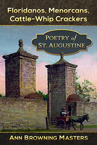 Stock image for Floridanos, Menorcans, Cattle-Whip Crackers: Poetry of St. Augustine for sale by ThriftBooks-Atlanta