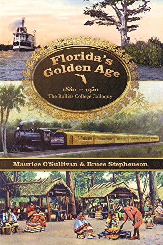 Imagen de archivo de Florida's Golden Age 1880-1930: The Rollins College Colloquy a la venta por HPB-Red