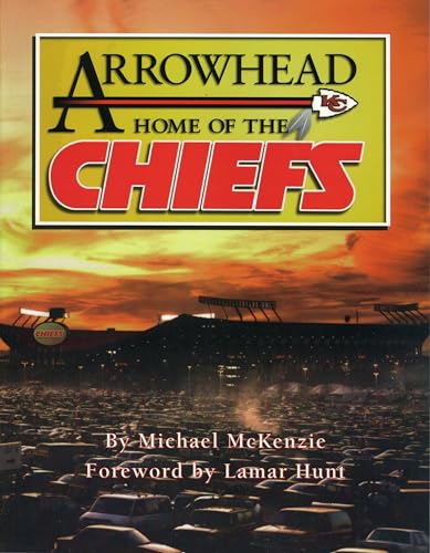 Beispielbild fr Arrowhead Home of the Chiefs zum Verkauf von SecondSale