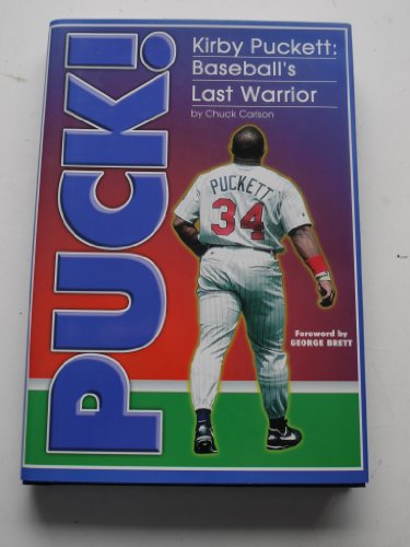 Stock image for Puck! Kirby Puckett: Baseball's Last Warrior for sale by Mike's Baseball Books