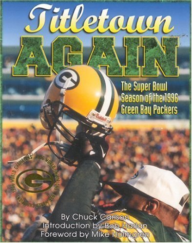 Stock image for Titletown Again : The Super Bowl Season of the 1996 Green Bay Packers for sale by ThriftBooks-Dallas