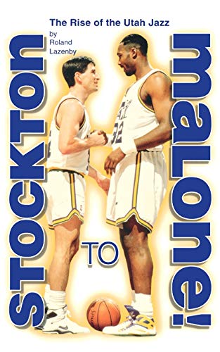 Imagen de archivo de Stockton to Malone: The Rise of the Utah Jazz a la venta por Jenson Books Inc