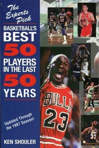 Stock image for The Experts Pick Basketball's Best 50 Players in the Last 50 Years. Updated Through the 1997 Season. for sale by Kennys Bookshop and Art Galleries Ltd.