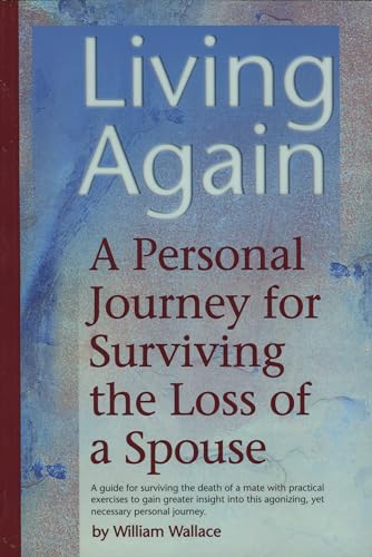 Imagen de archivo de Living Again : A Personal Journey for Surviving the Loss of a Spouse a la venta por Better World Books