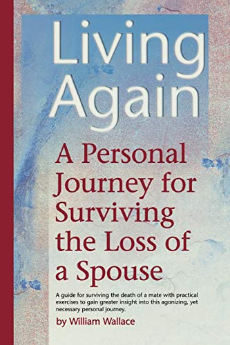 9781886110496: Living Again: A Personal Journey For Surviving the Loss of a Spouse