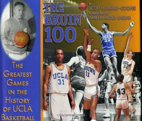 Beispielbild fr The Bruin 100: The Greatest Games in the History of UCLA Basketball zum Verkauf von Wonder Book