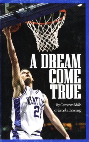 Stock image for A Dream Come True: The Faith to Be a Kentucky Wildcat for sale by Unique Books
