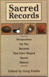 Stock image for Sacred Records: Perspectives on the Records That Have Shaped Sports History for sale by HPB Inc.