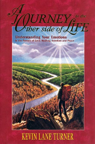 Stock image for A Journey to the Other Side of Life: Understanding Your Emotions in the Pursuit of Love, Healing, Freedom and Peace for sale by HPB-Red