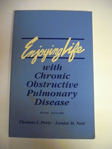 Enjoying Life With Chronic Obstructive Pulmonary Disease {THIRD EDITION}