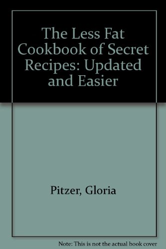 Imagen de archivo de The Less Fat Cookbook of Secret Recipes: Updated and Easier a la venta por ThriftBooks-Atlanta