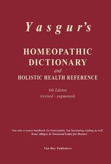 Yasgur's Homeopathic Dictionary and Holistic Health Reference