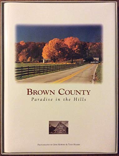 Imagen de archivo de Brown County: Paradise in the Hills a la venta por Ergodebooks