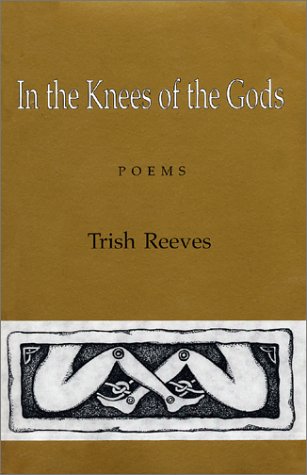 Beispielbild fr In the Knees of the Gods : Poems zum Verkauf von Daedalus Books