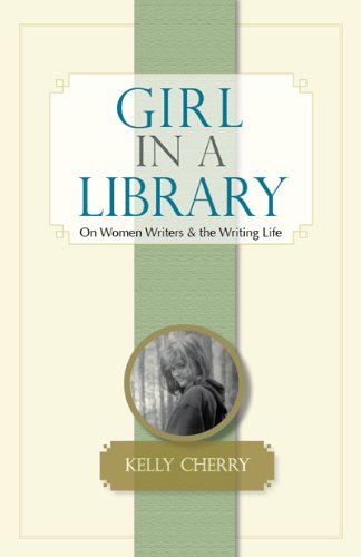 9781886157668: Girl in a Library: On Women Writers and the Writing Life