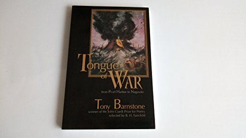 Tongue of War: From Pearl Harbor to Nagasaki (9781886157712) by Barnstone, Tony