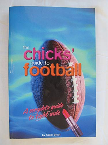 Stock image for The Chicks' Guide to Football for sale by Jenson Books Inc