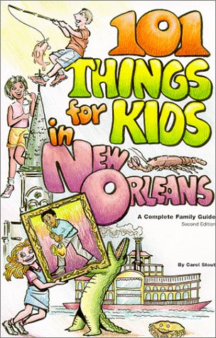 9781886161191: 101 Things for Kids in New Orleans: A Complete Family Guide