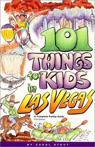 Stock image for 101 Things for Kids in Las Vegas: A Complete Family Guide for sale by ThriftBooks-Dallas