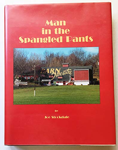 Stock image for Man in the Spangled Pants: Jack Ragotzy and the First Fifty Years of the Barn Theatre for sale by ThriftBooks-Atlanta