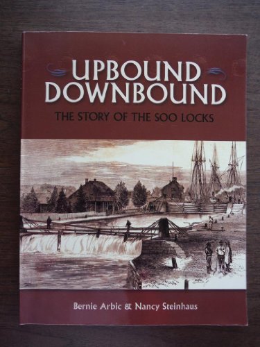 9781886167254: Upbound Downbound: The Story of the Soo Locks