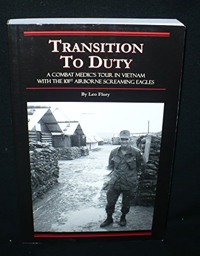 Stock image for Transition to Duty, A Combat Medic's Tour in Vietnam with the 101st Airborne Screaming Eagles for sale by BooksRun