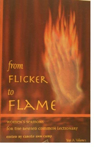 9781886172135: From Flicker to Flame: Women's Sermons for the Revised Common Lectionary : Year A: 001