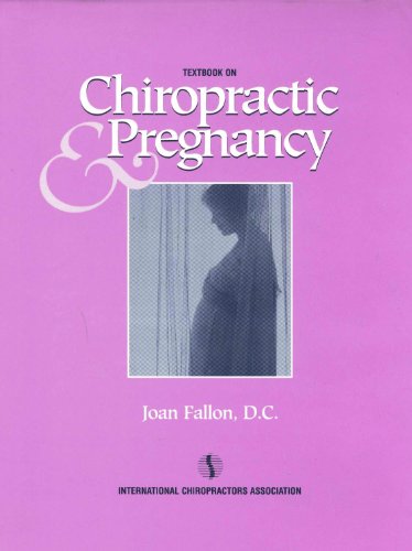 Textbook on Chiropractic & Pregnancy {FIRST EDITION}