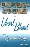 9781886209305: Components Of Vocal Blend: Plus "Expressive Tuning"